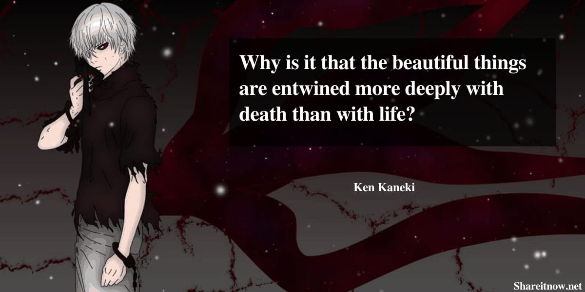 15 Best Ken Kaneki Quotes From Tokyo Ghoul Shareitnow